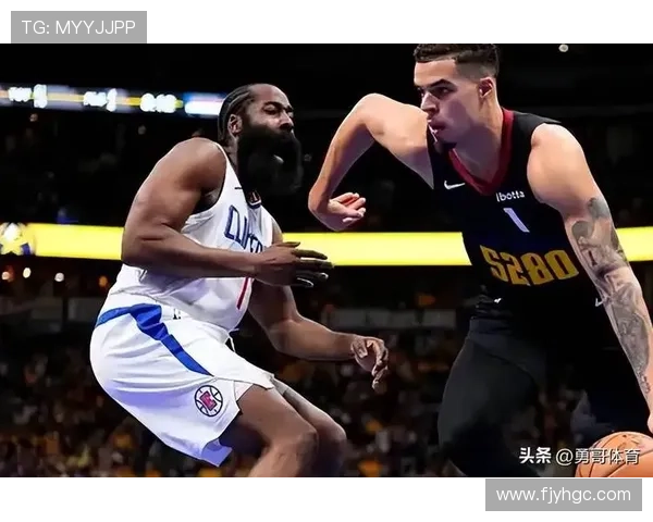 周五竞彩篮球焦点对决掘金客场挑战火箭争夺西部荣耀